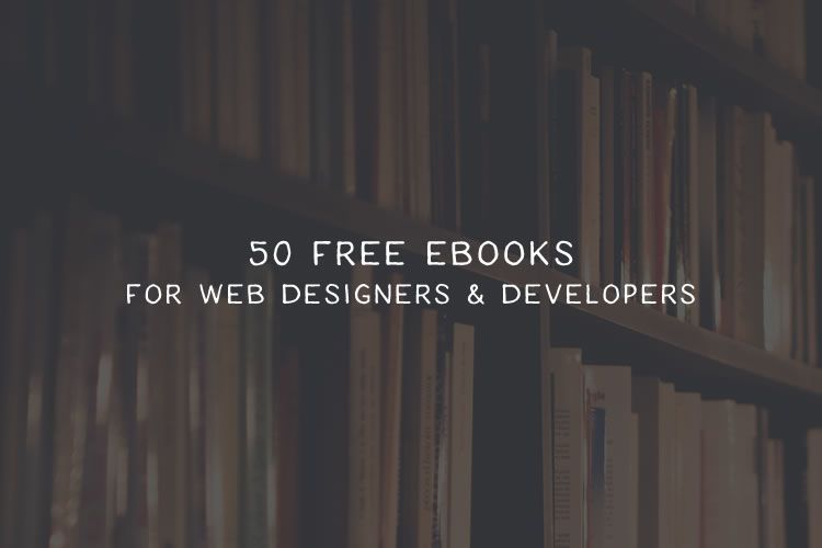 50+ Free eBooks for Web Designers & Developers