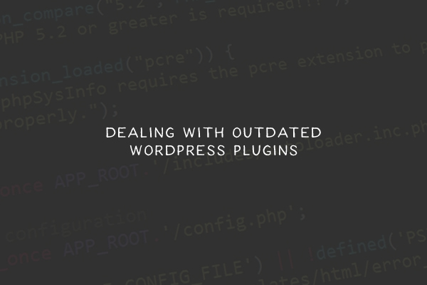 How to Deal With Outdated WordPress Plugins