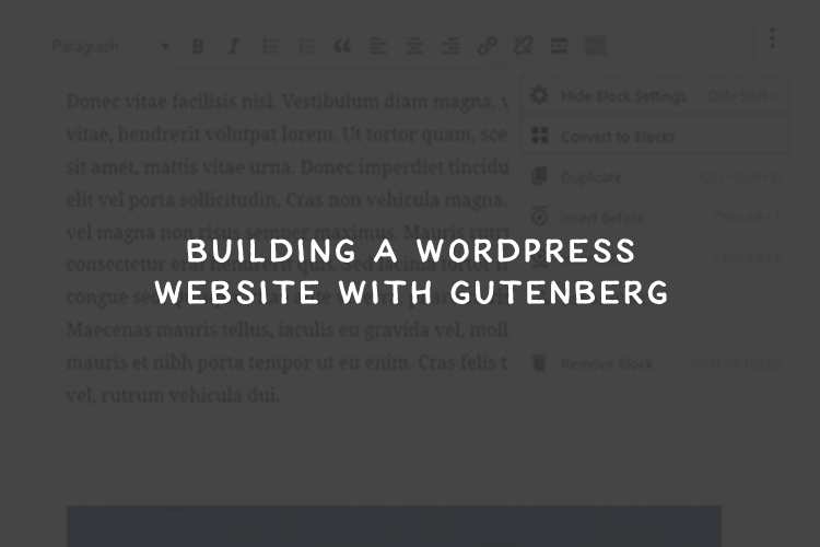 Building a WordPress Website with Gutenberg: Initial Observations